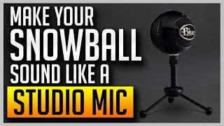 How to Make Your Blue Snowball Sound Like a Professional Studio Mic [BEST SETTINGS]