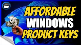 How To Get Affordable Windows Product Keys!