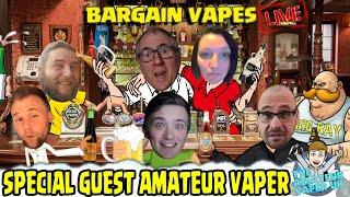 Bargain Vape Live Week 21 - Amateur Vaper is our guest Barman