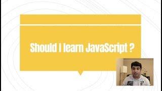 Should I Learn JavaScript ? (in Hindi)