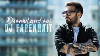 DJ Farenhait - Dreamland (Ep3)