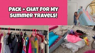 Pack + Chat For My Summer Travels!