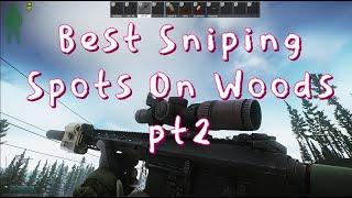 Best Sniping Spots on Woods Pt 2 - Escape from Tarkov