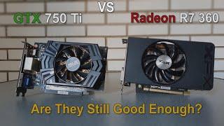 GeForce GTX 750 Ti vs Radeon R7 360|Are They Still Good Enough for Modern Gaming?