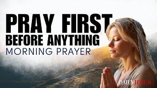 Always Pray First and Let God Lead | Morning Prayer for Peace and Guidance
