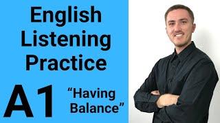 A1 English Listening Practice - Having Balance