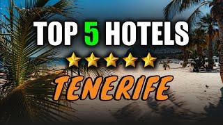 Best hotels Tenerife  My top 5 ! Where to stay in Tenerife Island ? (Best resort in Canary Islands)