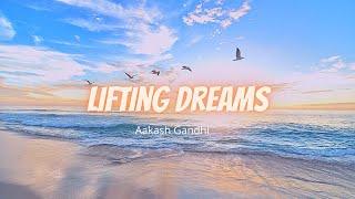 Lifting Dreams | Aakash Gandhi | Calm Piano | Relax, Study, Meditation