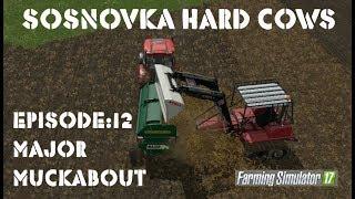 Farming Simulator 17 Sosnovka Hard Cows Play through Ep12: Major Muckabout