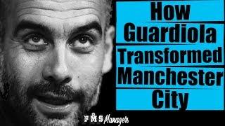 How Pep Guardiola Transformed Manchester City | Pep Guardiola Tactics and Philosophy |