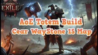 Big AoE Totem Build Clearing Waystone 15 Map