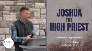 Joshua, the High Priest – Joe Chastain