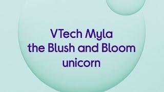 VTech Myla the Blush and Bloom Unicorn - Product Overview