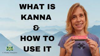 What is Kanna and How to Use It