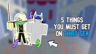 5 Things you Must Get in the Third Sea! *REACH MAX FAST*