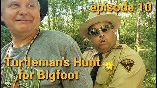 Turtleman's Hunt for Bigfoot Episode 10