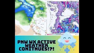 Pacific NW Active Weather Continues?!?