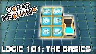 Basic Logic Gates & Functions! (Scrap Mechanic Logic Tutorials #01)