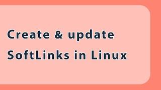 #10 How to create Soft Links in Linux | Linux Basics commands tutorials