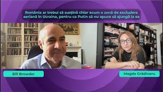 Bill Browder: Putin nu se va opri, poate urma România