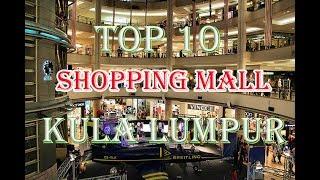 Top 10 Shopping Mall of Kuala Lumpur | Best 10 Shopping Mall Kuala Lumpur | Shopping Malaysia