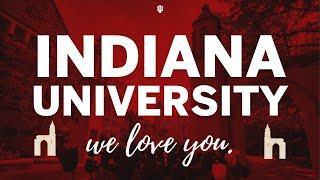Indiana University, We Love You | A Message from Alumni