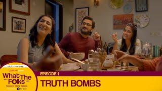 Dice Media | What The Folks (WTF) | Web Series | S04 E01 - Truth Bombs