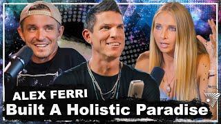 Alex Ferri | Healing, Sustaining & Optimizing Yourself Inside A Matrix That Wants Us To Fail