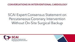 Conversations in Interventional Cardiology: SCAI Document on PCI without on-site Surgical Backup