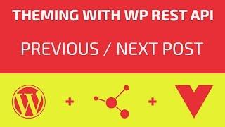 Theming With WP REST API - Part 09 - Previous / Next Post