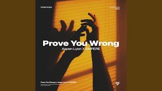 Prove You Wrong