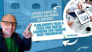 PLANEJAMENTO PASSO A PASSO PARA MONTAR LAVANDERIA SEM FRANQUIA DICAS FUNDAMENTAIS