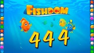 Fishdom: Deep Dive level 444 Walkthrough