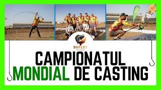 Campionatul MONDIAL de CASTING by KATRAN Fishing Line - Suflet de Pescar