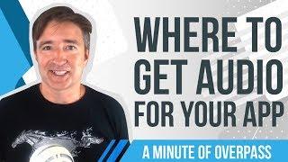 Where to get Audio for Your App - A Minute of Overpass