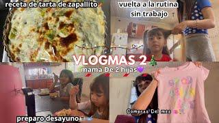 Vlogmas 2 RECETA DE TARTA DE ZAPALLITO VUELTA A LA RUTINA SIN TRABAJO PREPARO DESAYUNO MAMÁ DE2