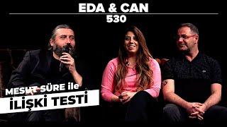 Mesut Süre İle İlişki Testi | Konuklar: Eda & Can