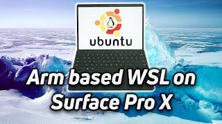 Windows Subsystem For Linux on Arm based Surface Pro X