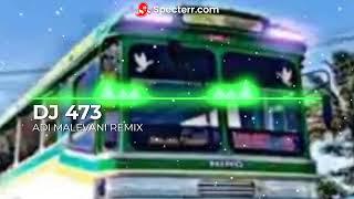 ADI MALEVANI REMIX [ 473 DJ ]