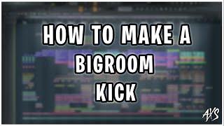 HOW TO MAKE A BIGROOM KICK in FL STUDIO