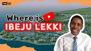 Where EXACTLY is IBEJU LEKKI Lagos