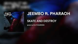 JEEMBO ft. PHARAOH – SKATE AND DESTROY (prod. by SOUTHGARDEN)