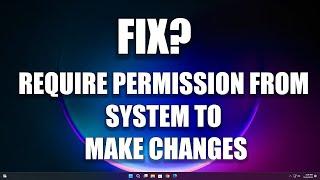 How To Fix You Require Permission From System to Make Changes to this Folder in Windows 11