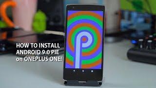 How to Install Android 9.0 Pie w/ Root on OnePlus One!