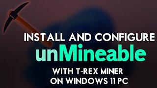 How to Install & Configure unMineable Miner With T-Rex Miner  | T-rex Miner Configuration on Windows