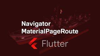 Navigator MaterialPageRoute en Flutter