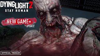 Dying Light 2: Stay Human - Свежий трейлер представляет режим Новой игры Plus