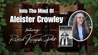 Perdurabo: The Life of Aleister Crowley ft. Richard Kaczynski, PhD