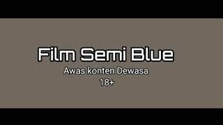 Film Pendek - Film Semi Blue awas konten dewasa