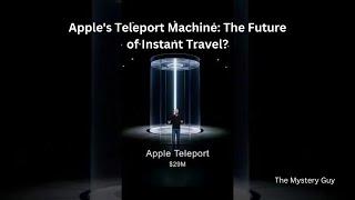 Apple's Teleport Machine: The Future of Instant Travel?